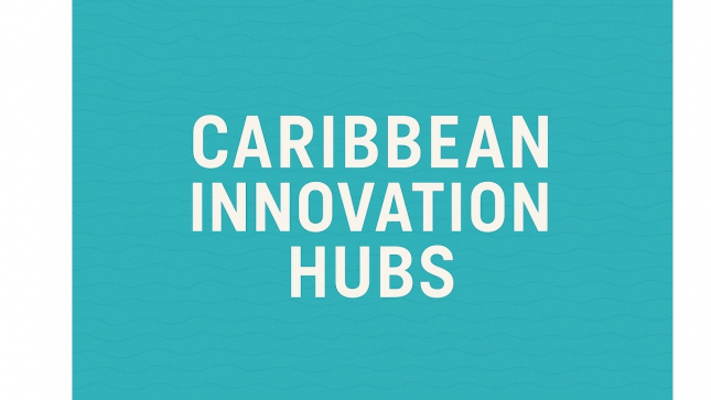 Caribbean Innovation Hubs Are Redefining Regional Trade Potential